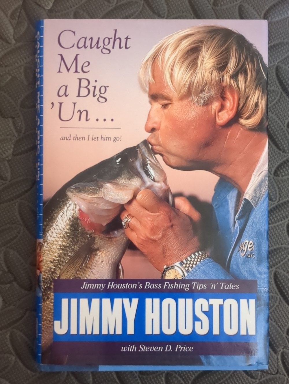 Caught Me a Big'Un...and Then I Let Him Go!: Jimmy Houston's Bass Fishing, Book